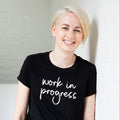 Work in Progress - Black tee